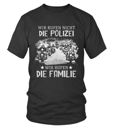 wir rufen die Familie - Mottorrad Tshirt