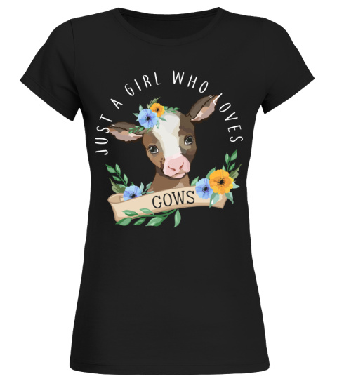 Just a Girl loves Cows