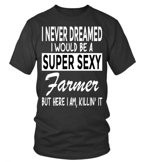 Super Sexy Farmer T-shirt