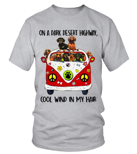 On A Dark Desert Highway Cool Wind In My Hair Dachshund Tee