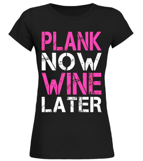 Womens Plank Now Wine Later Costume Gifts - Funny Gym T Shirt