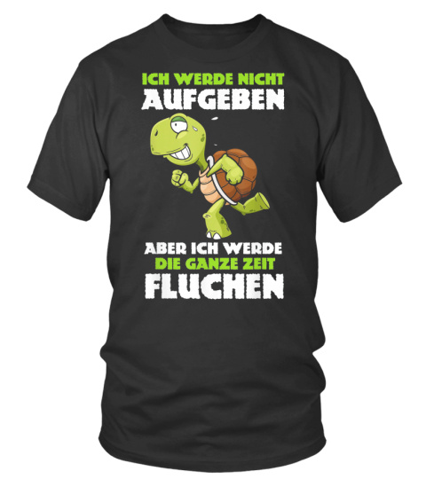 Ich Werde Nicht Aufgeben Laufen Joggen Läufer Schildkröte T-Shirt