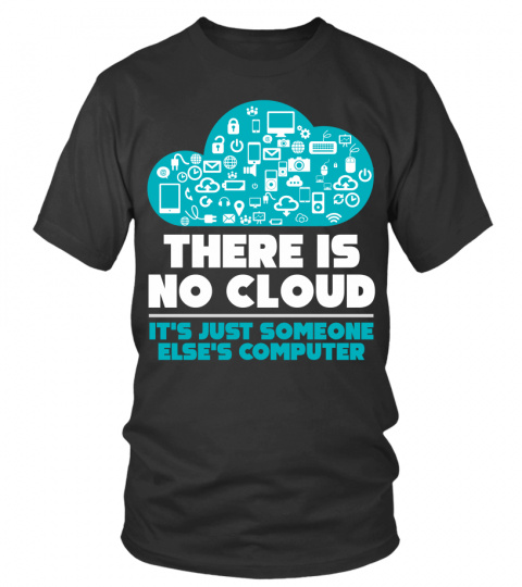 Geek Tshirt There Is No Cloud Computer Science Meme T Shirt Hoodie