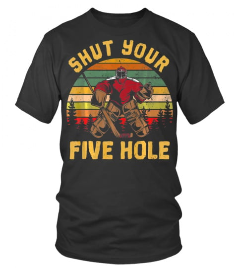 Shut Your Five Hole Ice Hockey