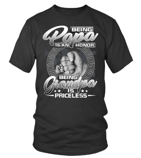 Mens Being Papa Is An Honor Being Grandpa Is Priceless T-Shirt