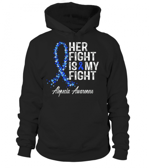 Her Fight Is My Fight Alopecia Awareness