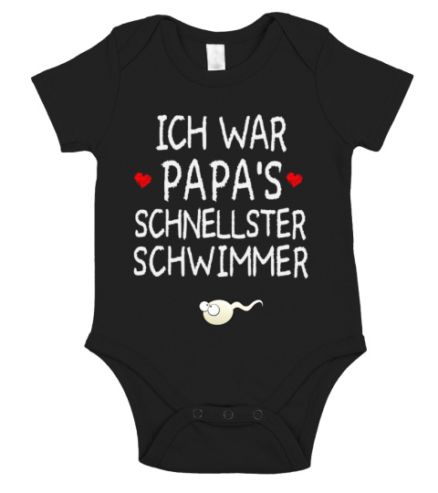 ICH WAR PAPA'S SCHNELLESTER SCHWIMMER