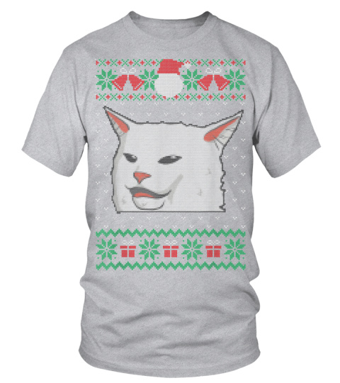 Cat Meme Woman Yelling At Table Dinner Ugly Christmas T-Shirt Cat Meme Woman Yelling At Table Dinner Ugly Christmas T-Shirt