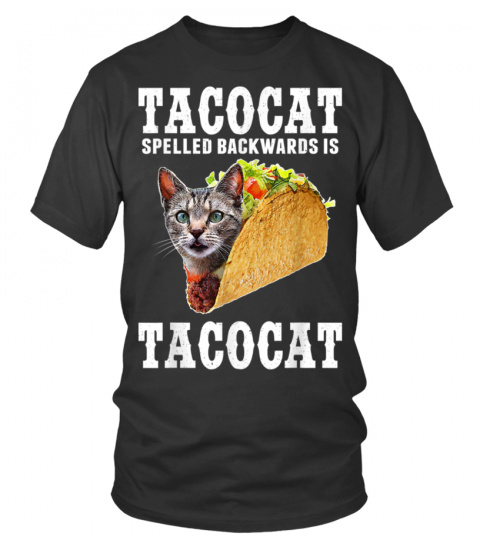 Tacocat Spelled Backwards is Tacocat Cat