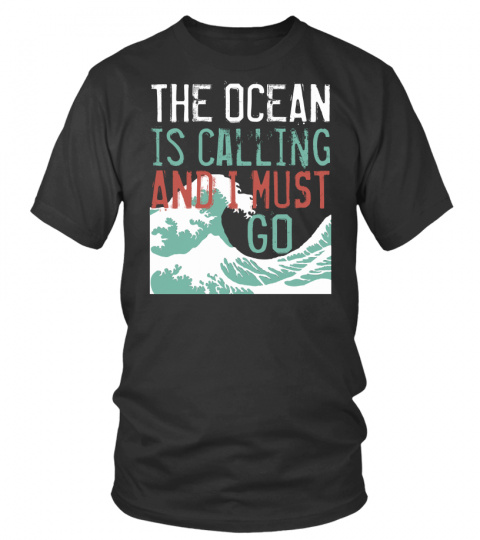 TRAVEL SHIRTS  THE OCEAN IS CALLING AND I MUST GO