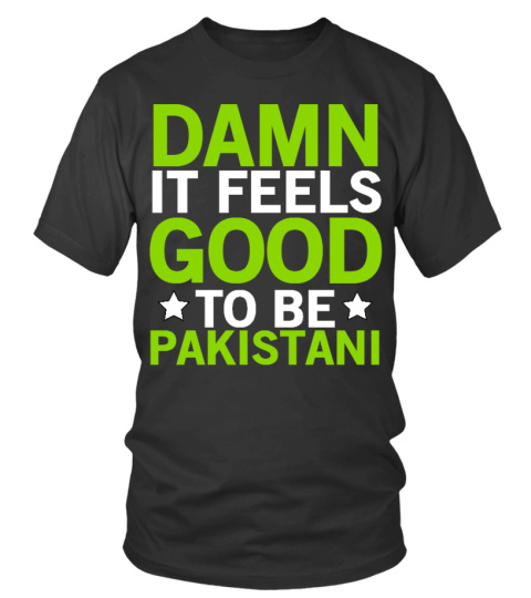 Damn it feels good to be Pakistani