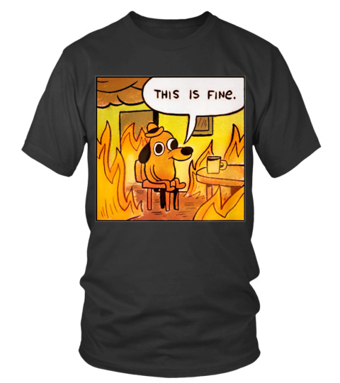 This Is Fine Dog Meme TShirt - T-shirt