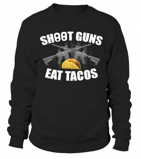 Shoot Guns Eat Tacos Shirt