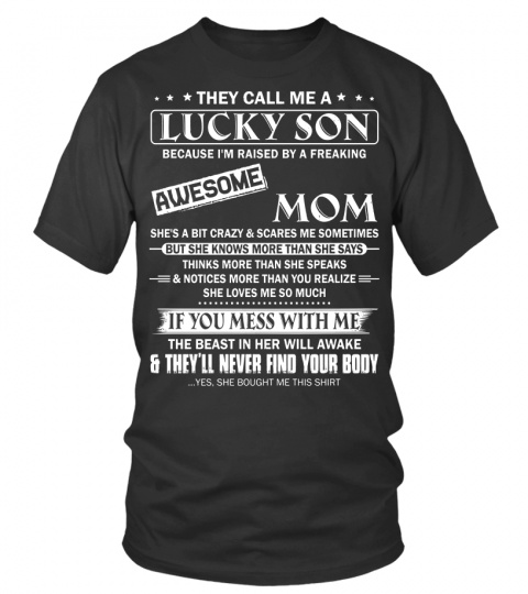 They Call Me A Lucky Son Because I Am Raised By A Freaking Awesome Mom white