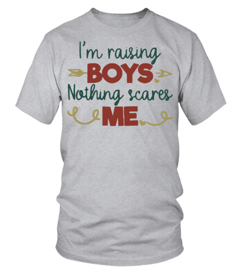 16-I m Raising Boy Nothing Scares Me
