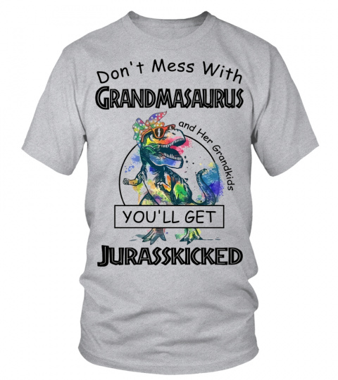 Grandma Don t Mess With Grandmasaurus and Her Grandkids You ll get Jurasskicked