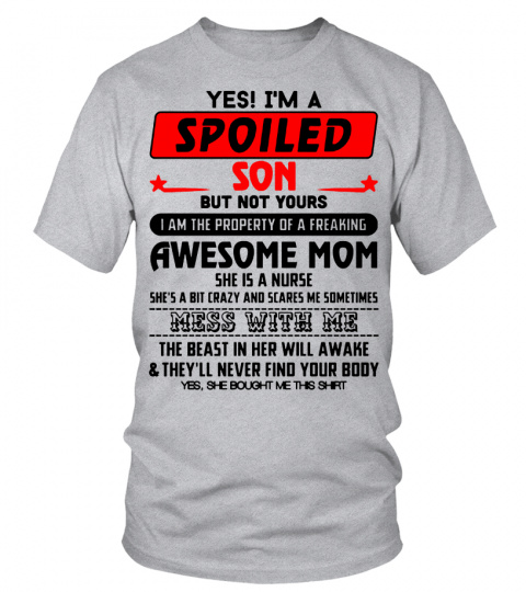 Yes! I M A Spoiled Son But Not Yours I Am The Property Of A Freaking black