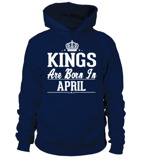 KINGS ARE BORN IN APRIL SHIRT