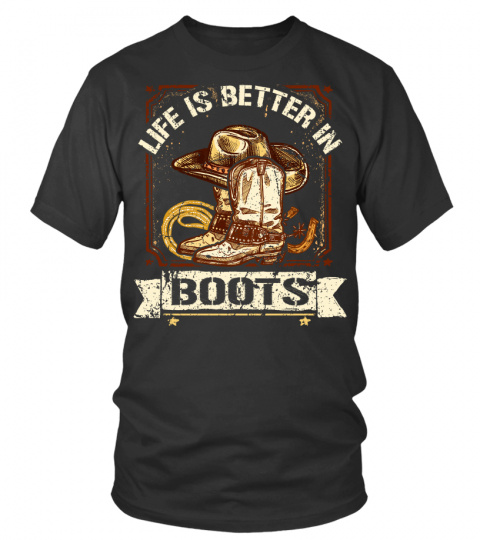 LIFE IS BETTER IN BOOTS DD
