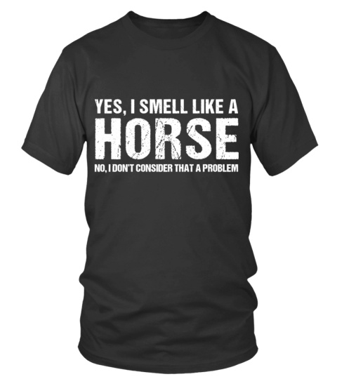 Yes i smell on sale like a horse hoodie