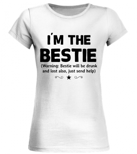 I'm The Bestie Funny Wine Saying T Shirt