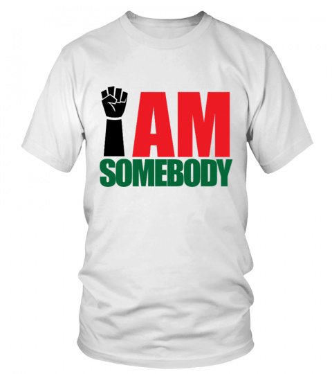 I Am Somebody Shirt