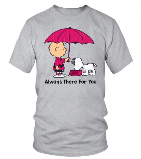 Snoopy Charlie Always There For You Cute Dog Mothers Day Shirt