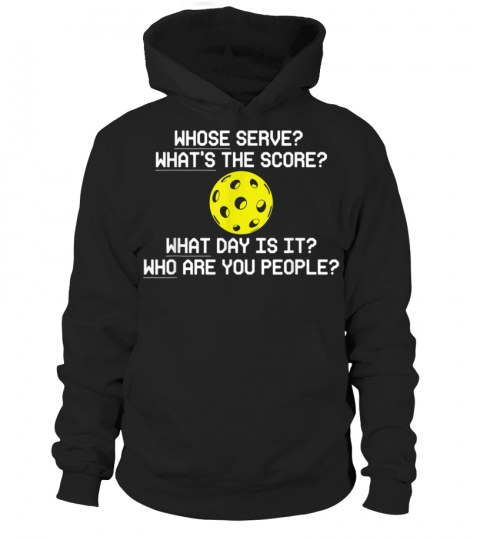 WHO ARE YOU PEOPLE FUNNY PICKLEBALL T SHIRT