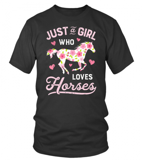 Just A Girl Who Loves Horses  HorseT-Shirt