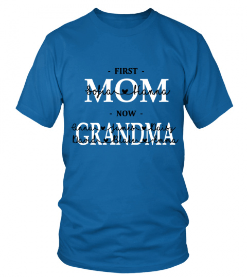 First Mom - Now Grandma - Custom Text T-shirt