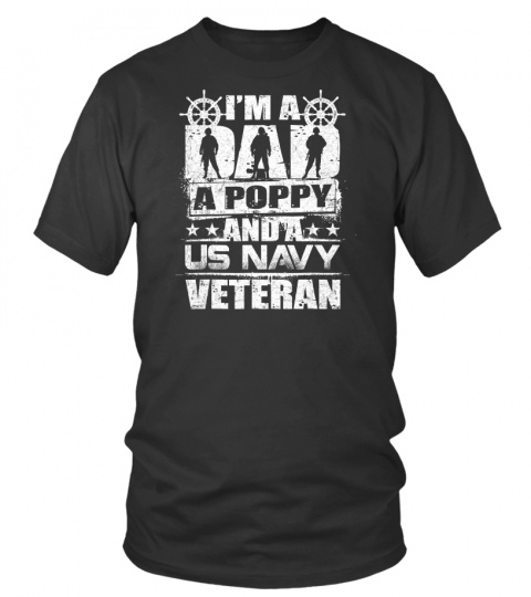 Mens I'm A Dad A Poppy And A US Navy Veteran Veterans T-Shirt