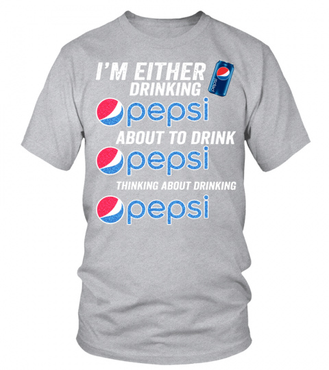 I'm either drink Pepsi