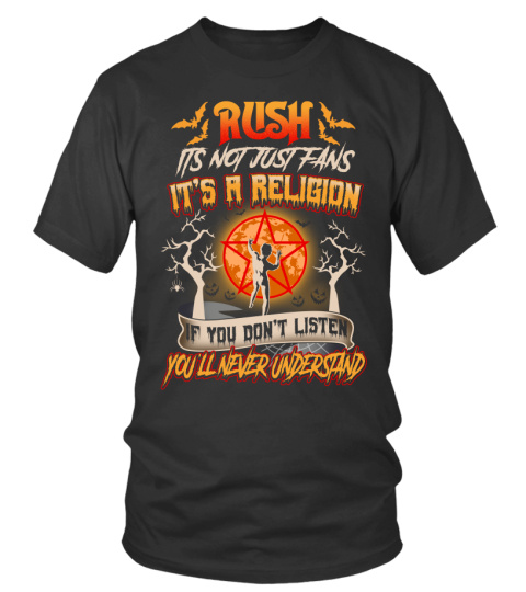 Rush custom T Shirt. RUSH It's not just fans, it's a religion. If you don’t listen, you'll never understand