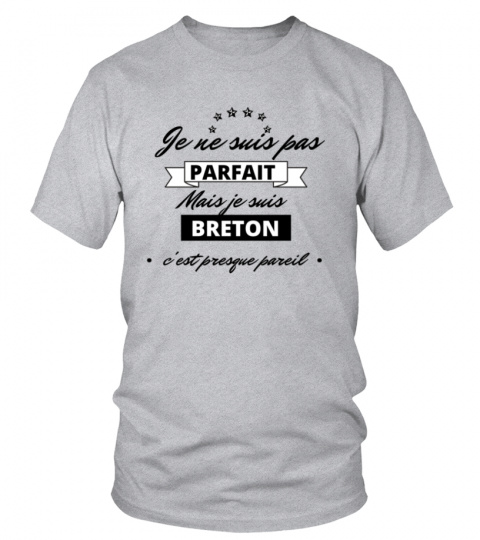 T shirt humour pas parfait mais breton