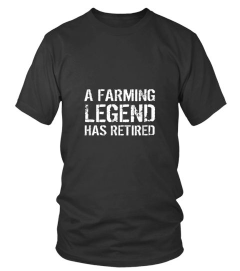 A Farming Legend Has Retired Farmer Retirement Gift Idea T-Shirt