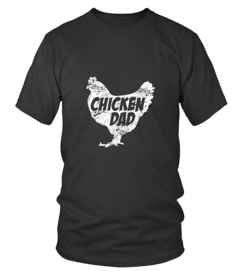 Chicken Dad T-Shirt - Funny Farm Farmer Tee Father Gift