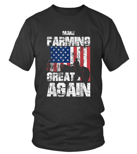 American Flag Make Farming Great Again Farm Gift For Farmers T-Shirt