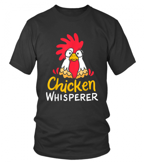 Chicken Hen Farmer Farming Chicken Whisperer T-Shirt