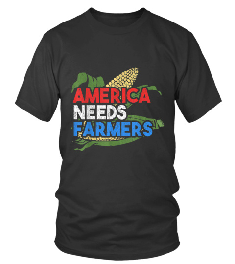 America Needs Farmers TShirt for a Farmer T-Shirt