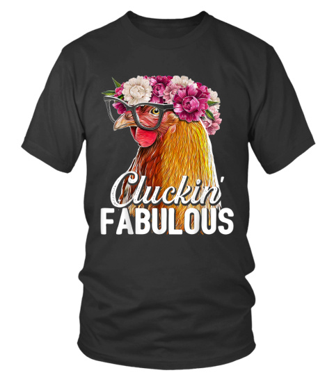 Cluckin Fabulous Floral Backyard Chicken Farmer Gift Women T-Shirt