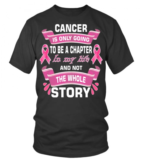 breast cancer Cancer Is Only Going To Be A Chapter In My Life And Not The Whole Story love