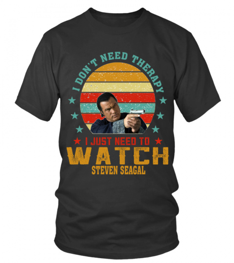TO WATCH STEVEN SEAGAL