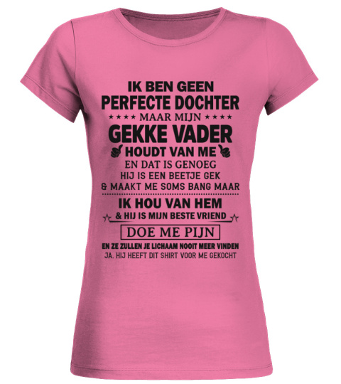 IK BEN GEEN PERFECTE DOCHTER MAAR MIJN GEKKE VADER