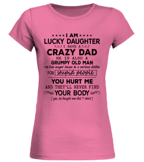 I AM LUCKY DAUGHTER I HAVE A CRAZY DAD