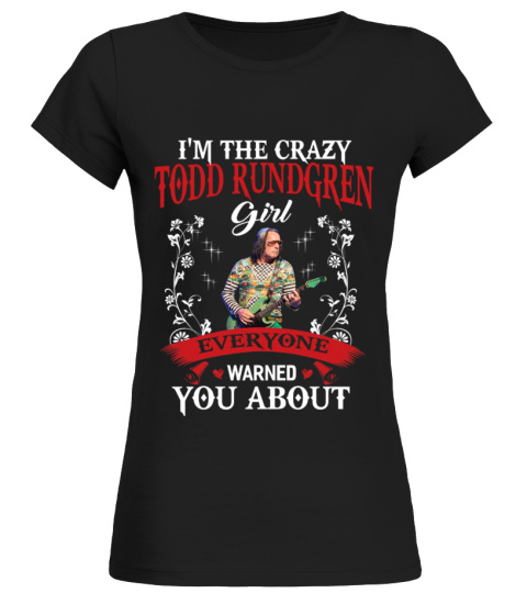 I'M THE CRAZY TODD RUNDGREN GIRL