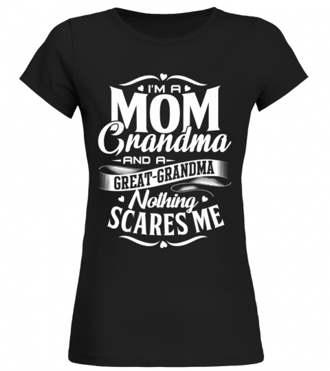 I'M A MOM GRANDMA AND A GREAT-GRANDMA
