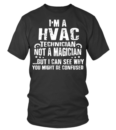 I Am A HVAC Technician Not A Magician