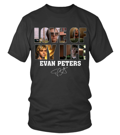 LOVE OF MY LIFE - EVAN PETERS
