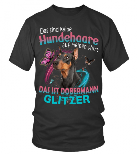 Dobermann - Das sind keine Hundehaare auf meinen Shirt