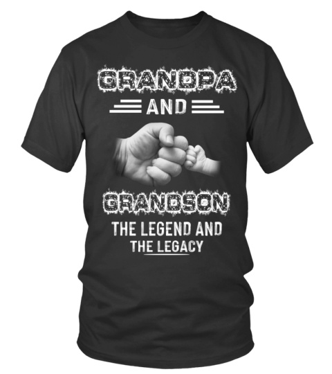 GRANDPA AND GRANDSON THE LEGEND AND THE LEGACY
